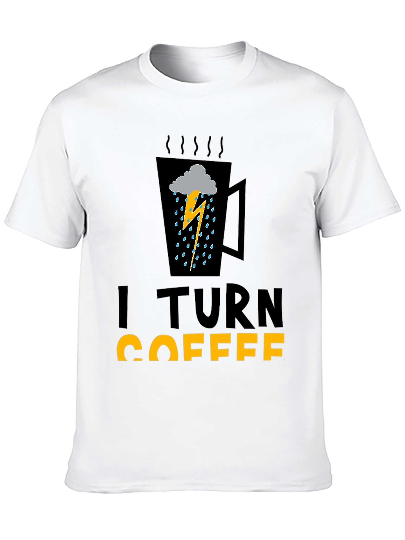I Turn Coffee Into Bad Weather Graphic Tee