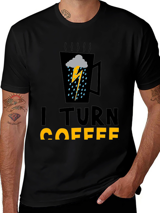 I Turn Coffee Into Bad Weather Graphic Tee
