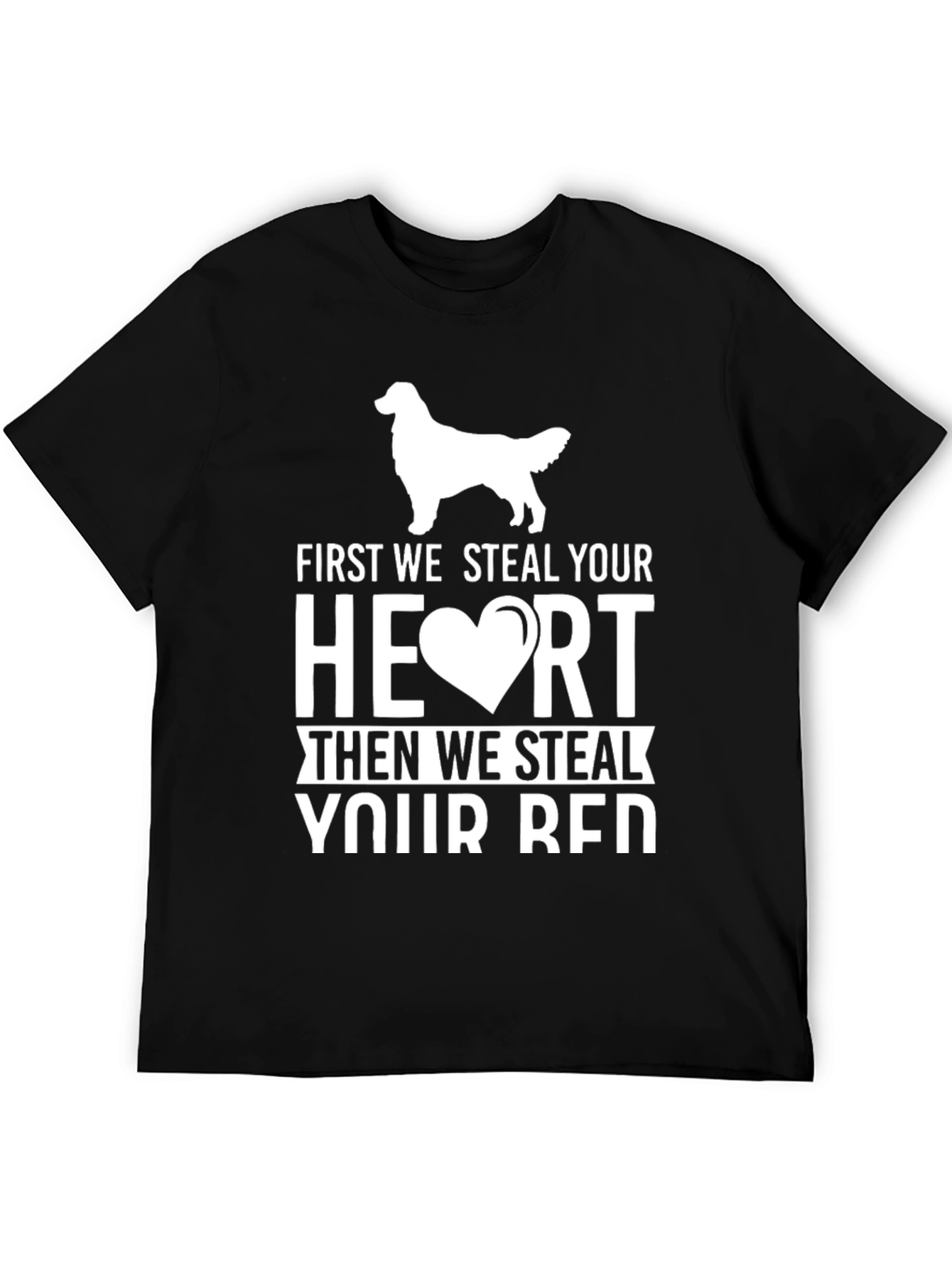 Dog Lover T-Shirt - First We Steal Your Heart