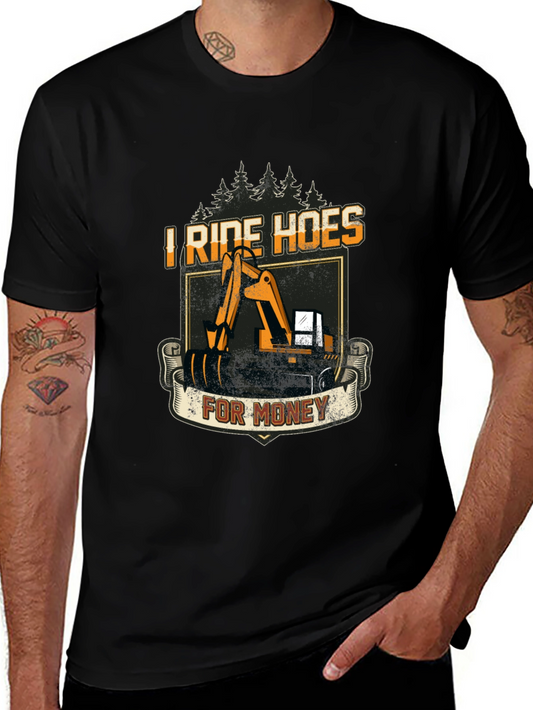 I Ride Hoes for Money - Funny T-Shirt
