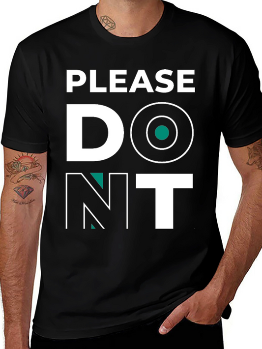 Please Dont T-Shirt - Funny Graphic Tee