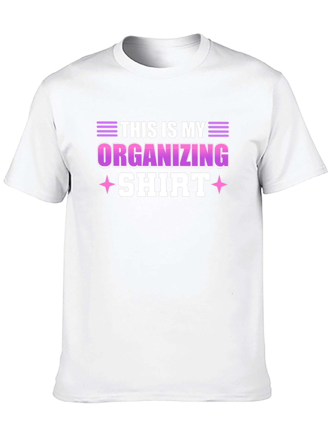 Funny Organizing T-Shirt