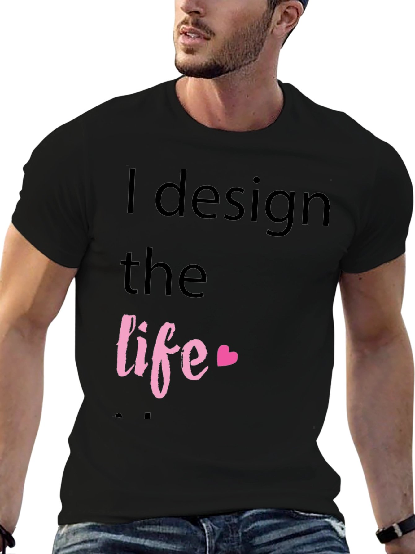 I Design the Life Black T-Shirt