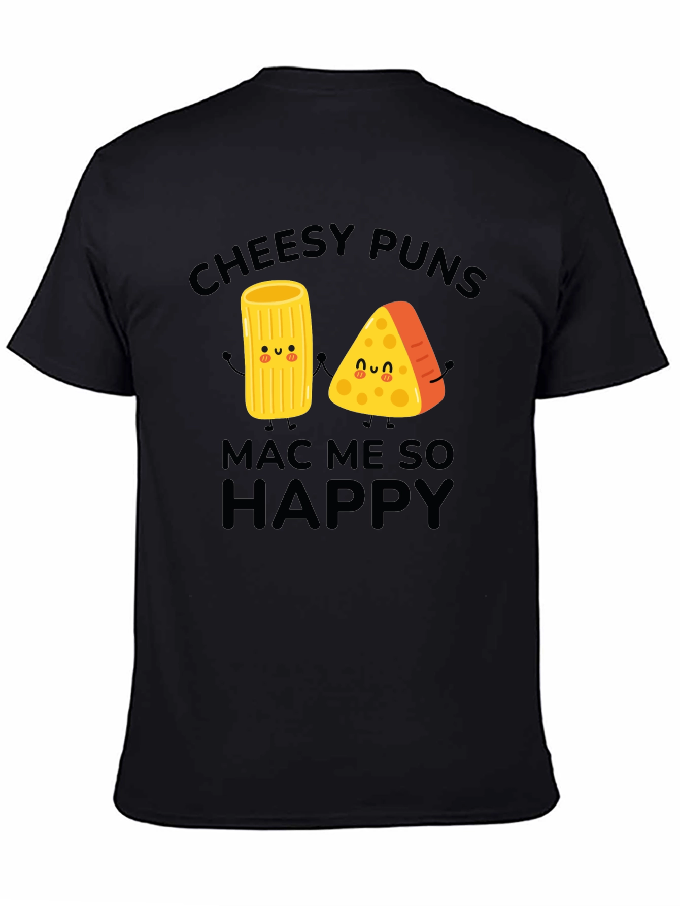 Cheesy Puns Mac Me So Happy Graphic T-Shirt