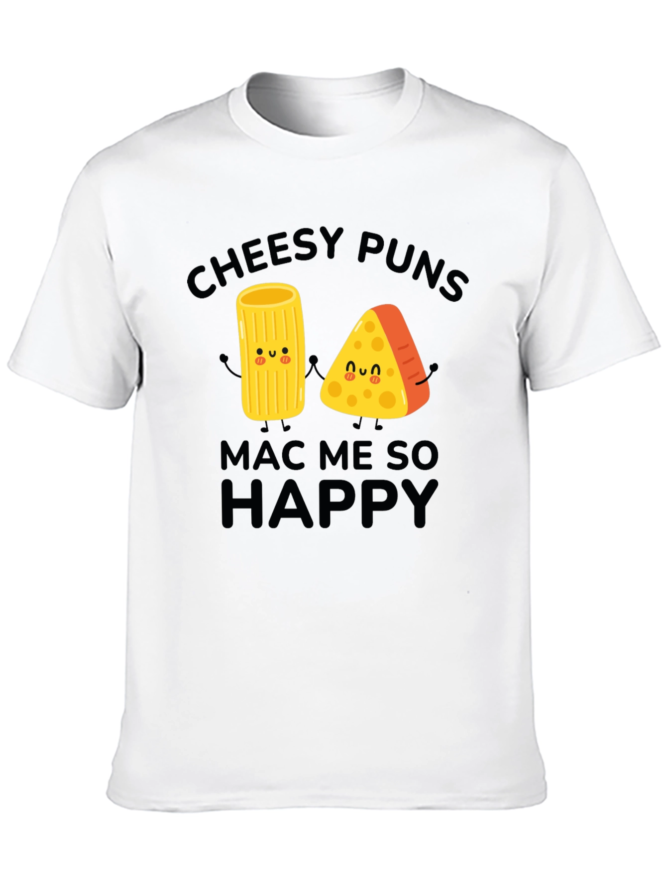 Cheesy Puns Mac Me So Happy Graphic T-Shirt