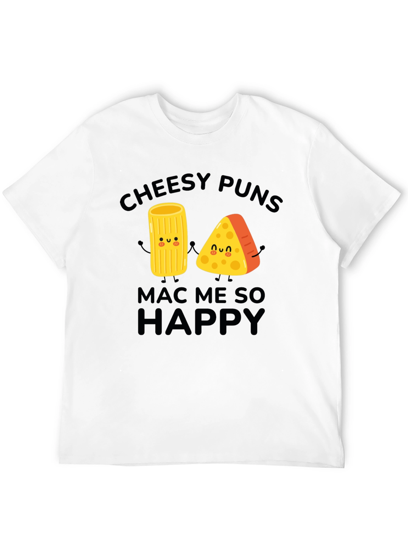 Cheesy Puns Mac Me So Happy Graphic T-Shirt