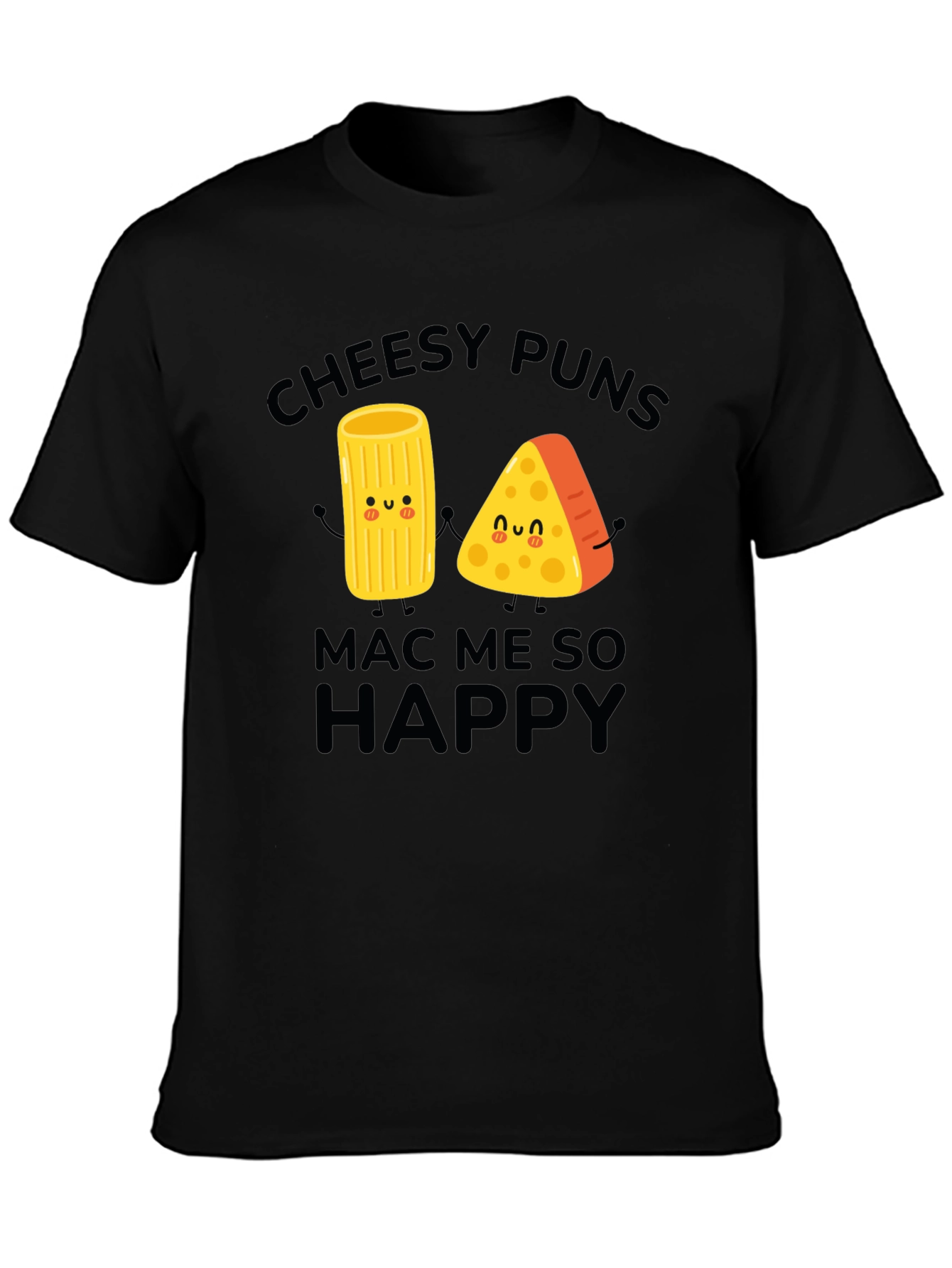 Cheesy Puns Mac Me So Happy Graphic T-Shirt