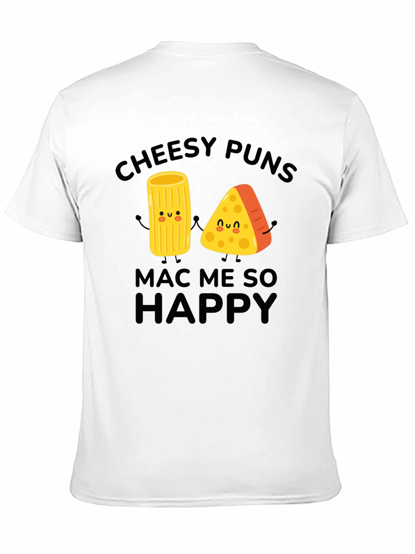 Cheesy Puns Mac Me So Happy Graphic T-Shirt