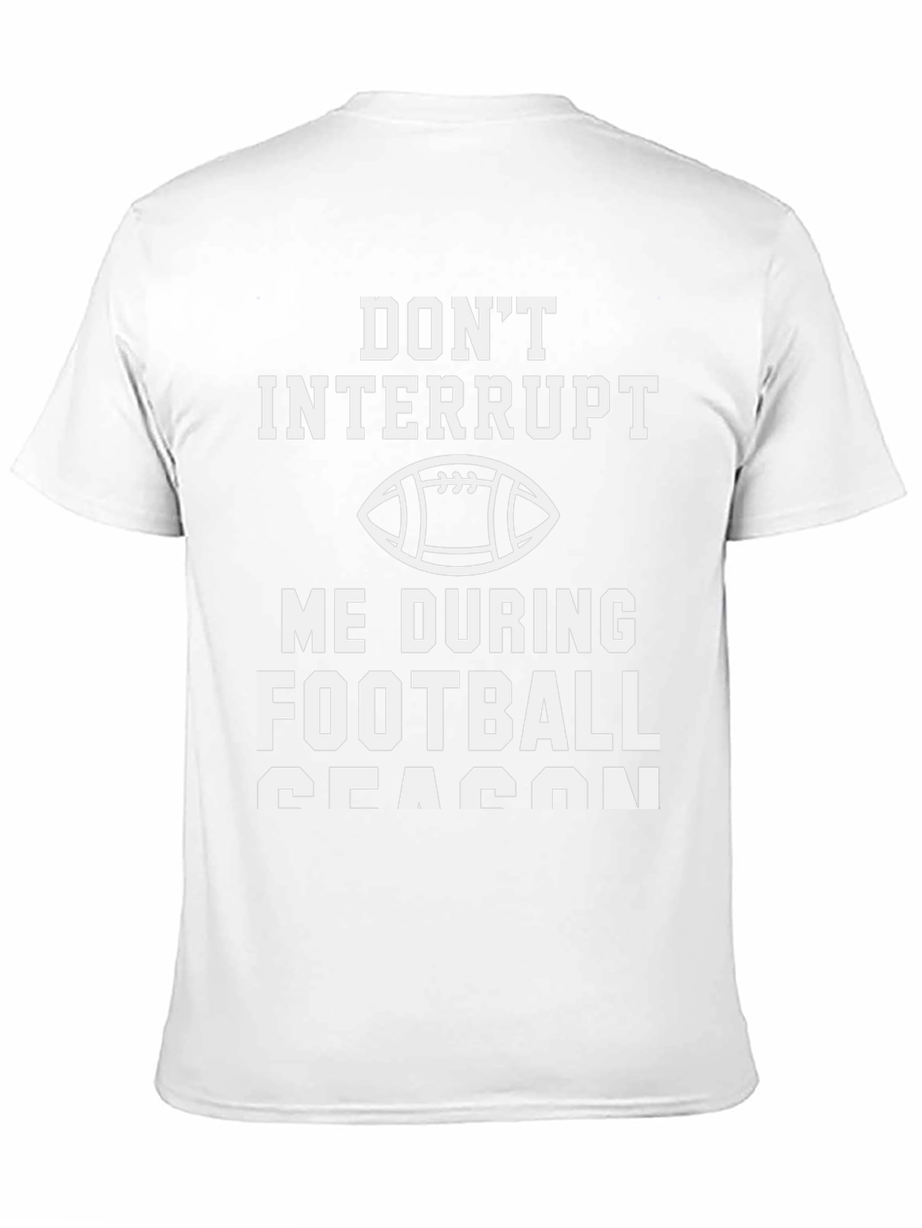 Dont Interrupt Football Season T-Shirt