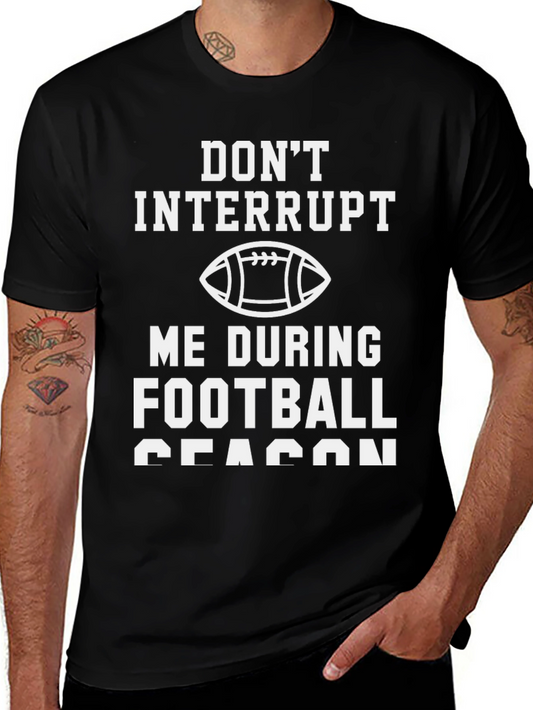 Dont Interrupt Football Season T-Shirt