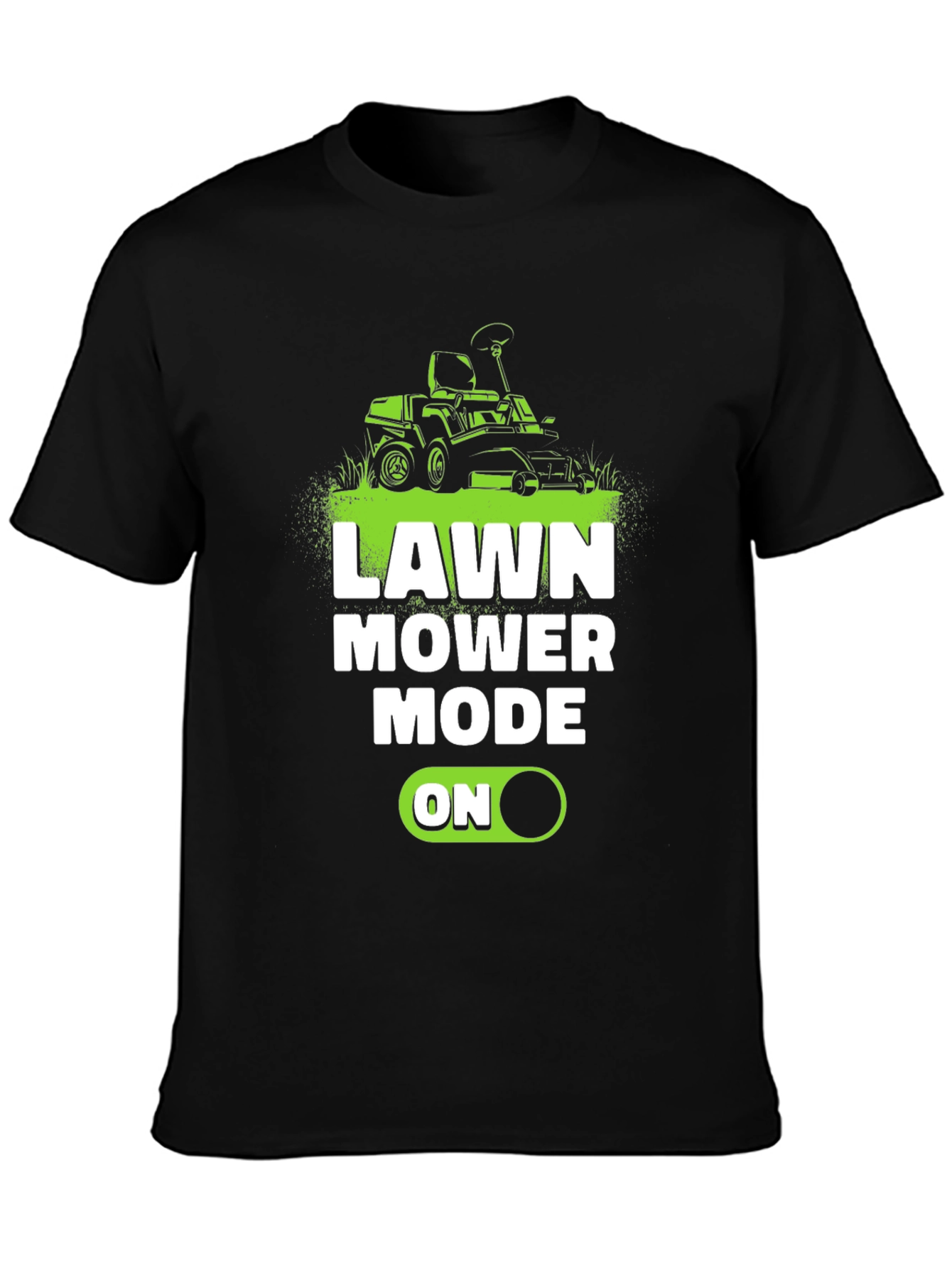 Lawn Mower Mode ON T-Shirt