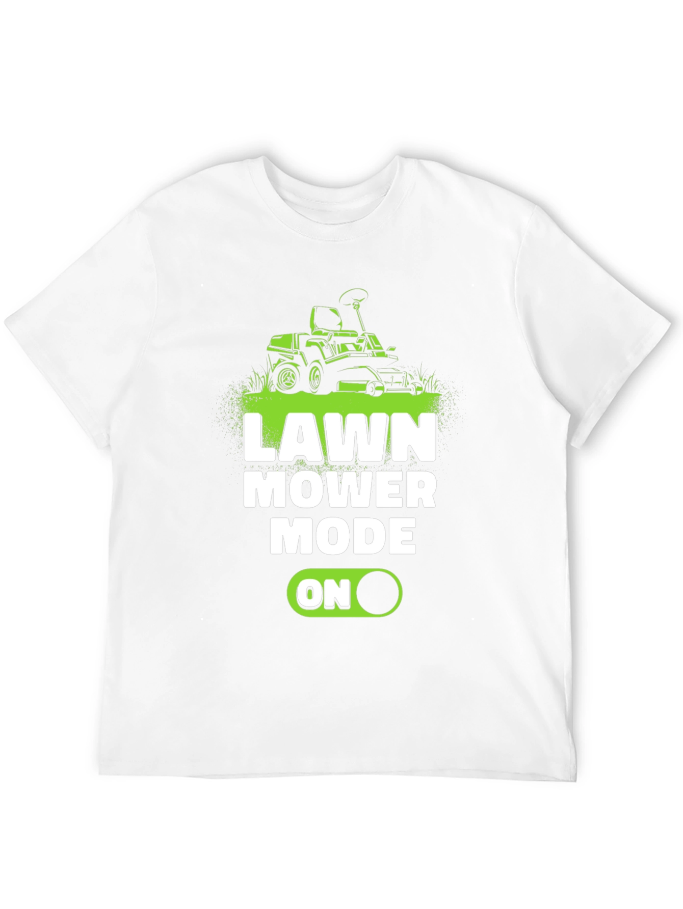 Lawn Mower Mode ON T-Shirt