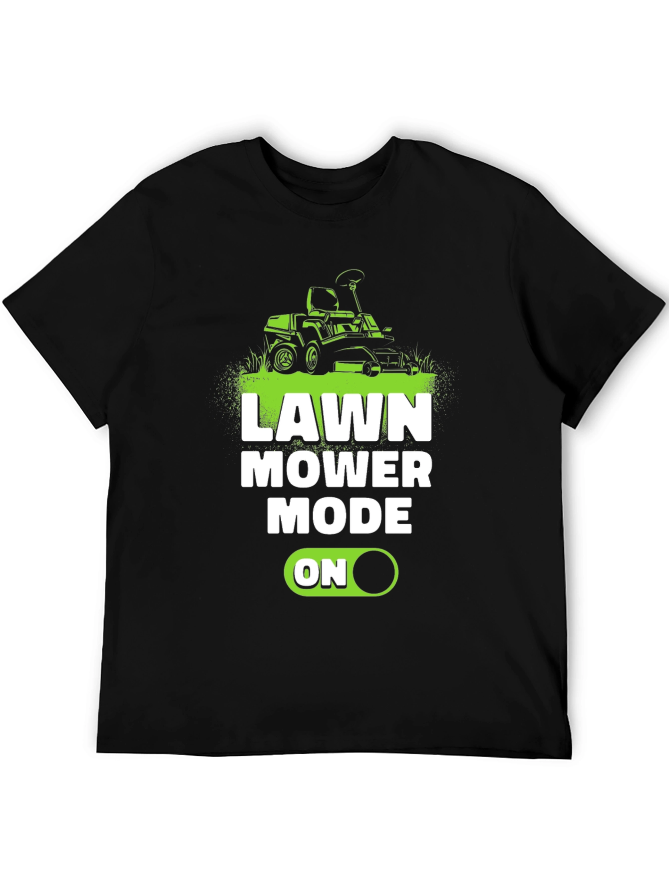 Lawn Mower Mode ON T-Shirt