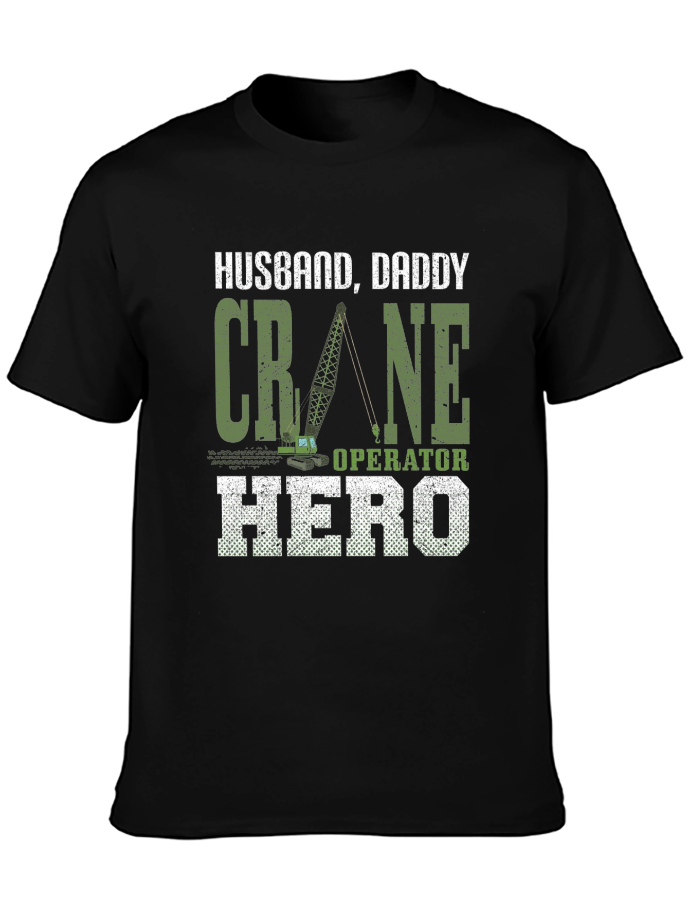Husband Daddy Crane Operator Hero T-Shirt