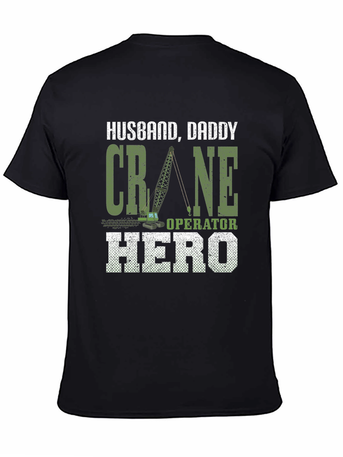 Husband Daddy Crane Operator Hero T-Shirt