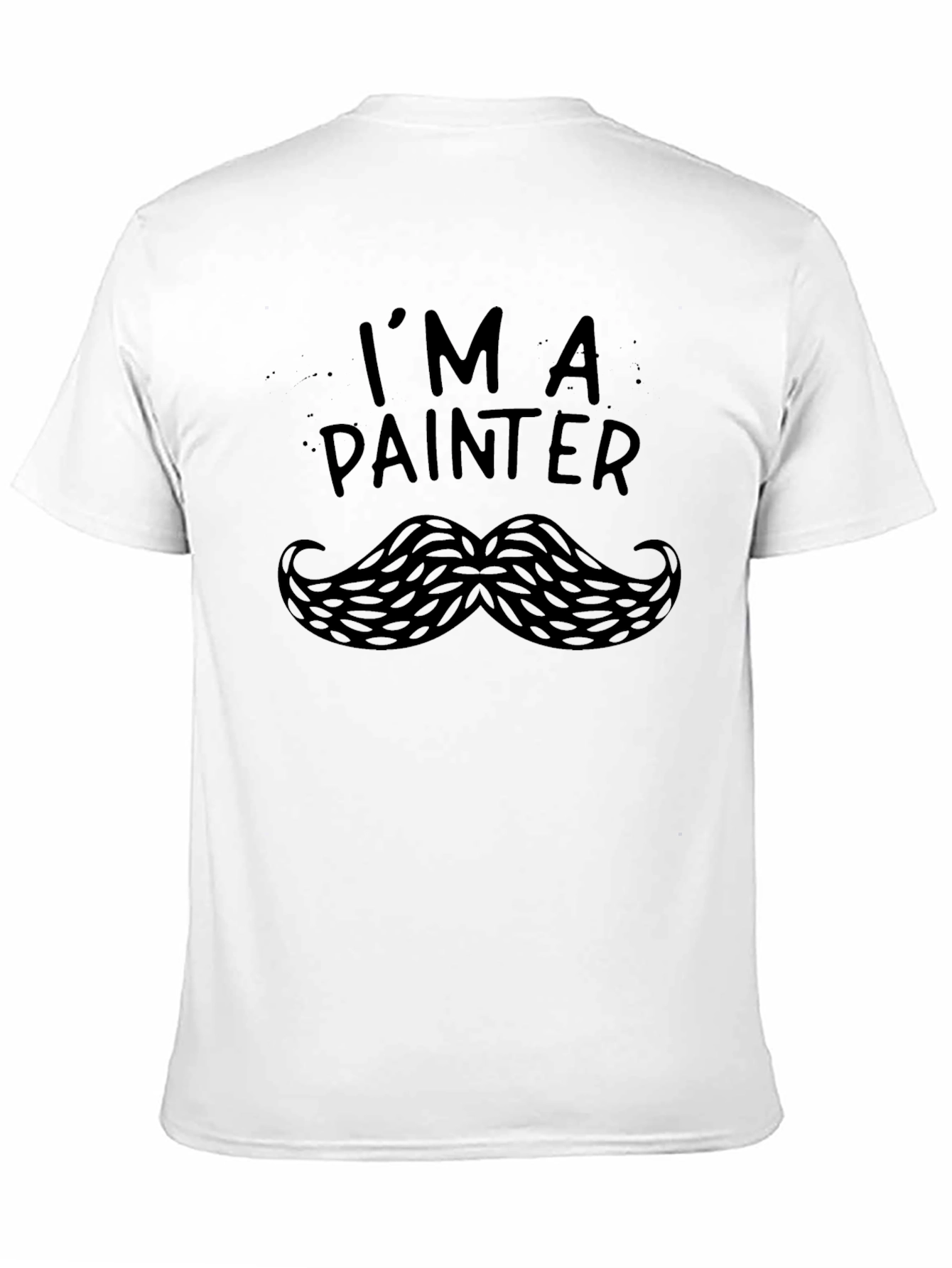 Im A Painter Mustache Graphic T-Shirt