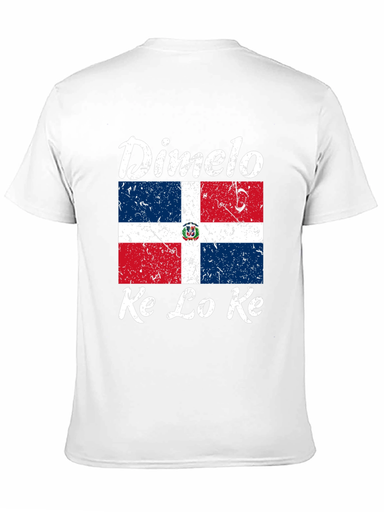 Dominican Republic Flag T-Shirt Dimelo Ke Lo Ke