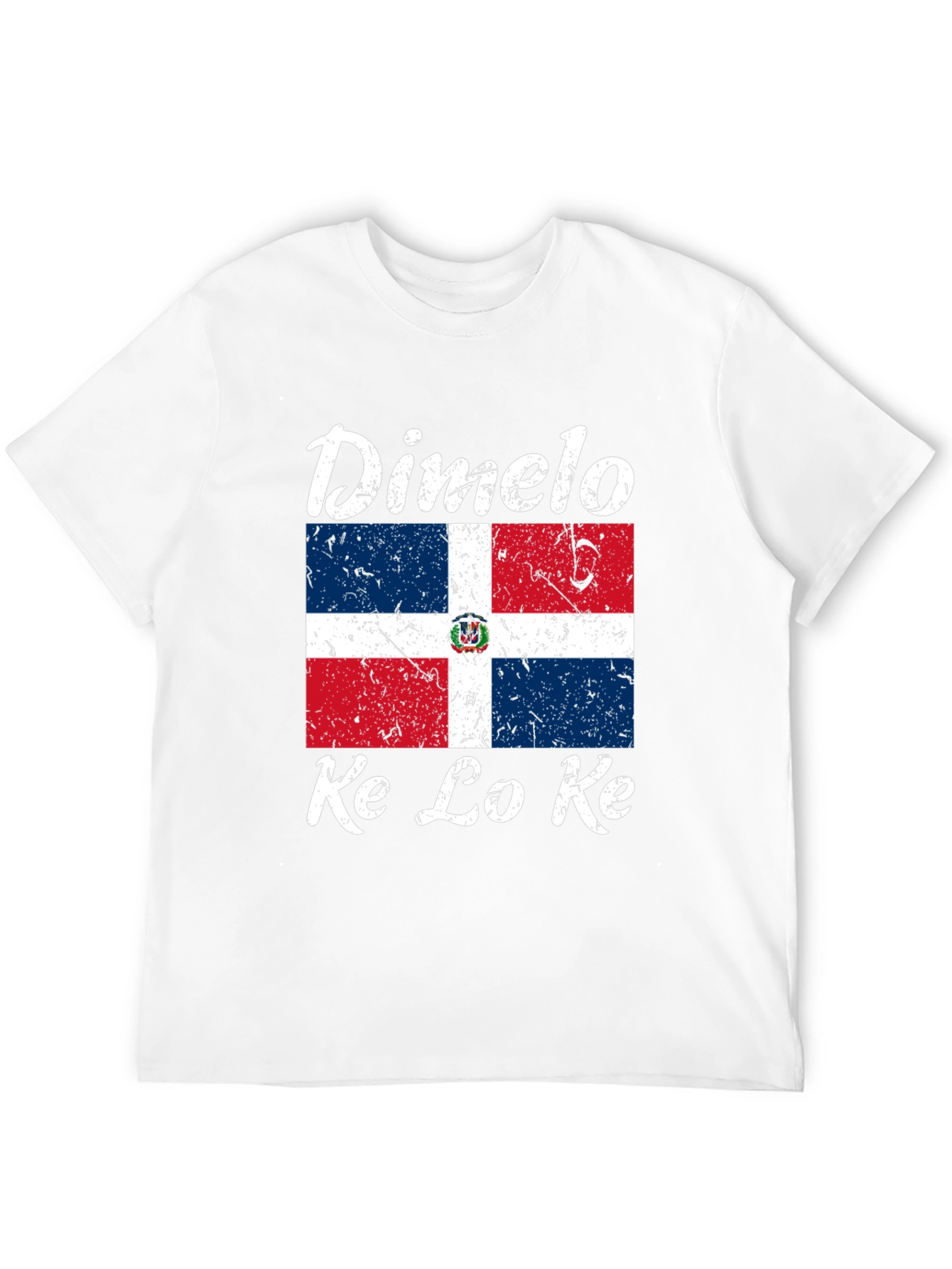 Dominican Republic Flag T-Shirt Dimelo Ke Lo Ke