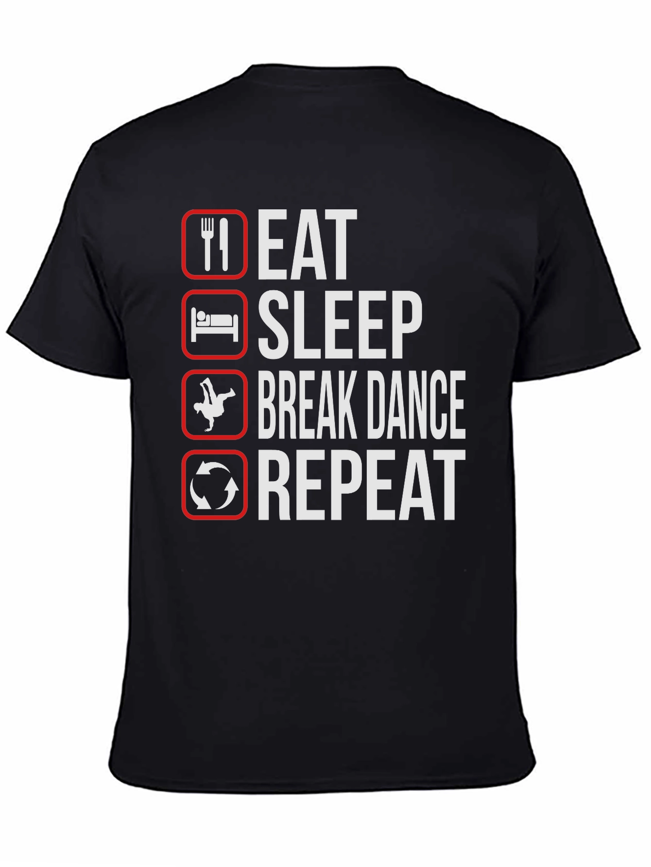 Eat Sleep Break Dance Repeat Black T-Shirt