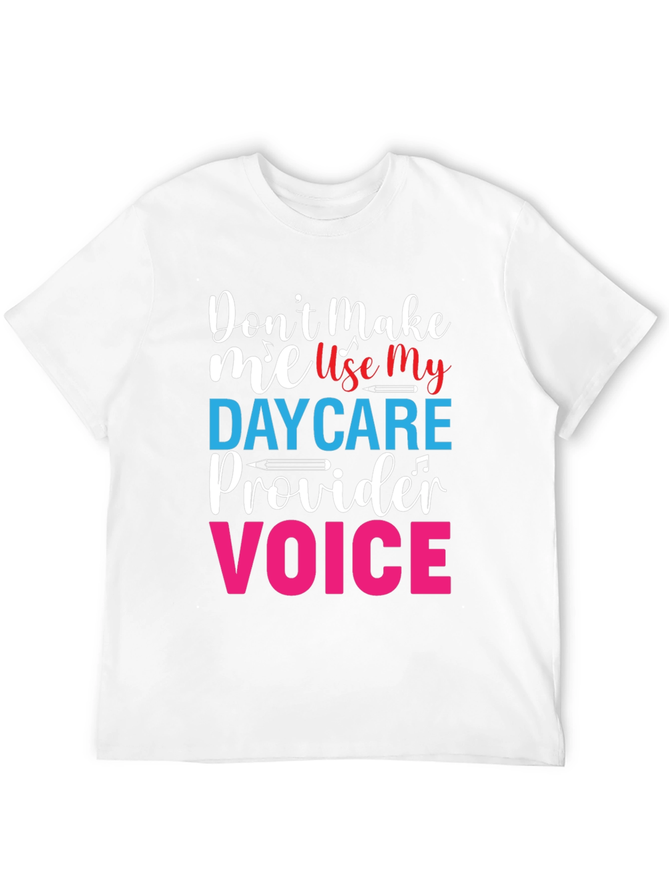 Daycare Provider Voice T-Shirt