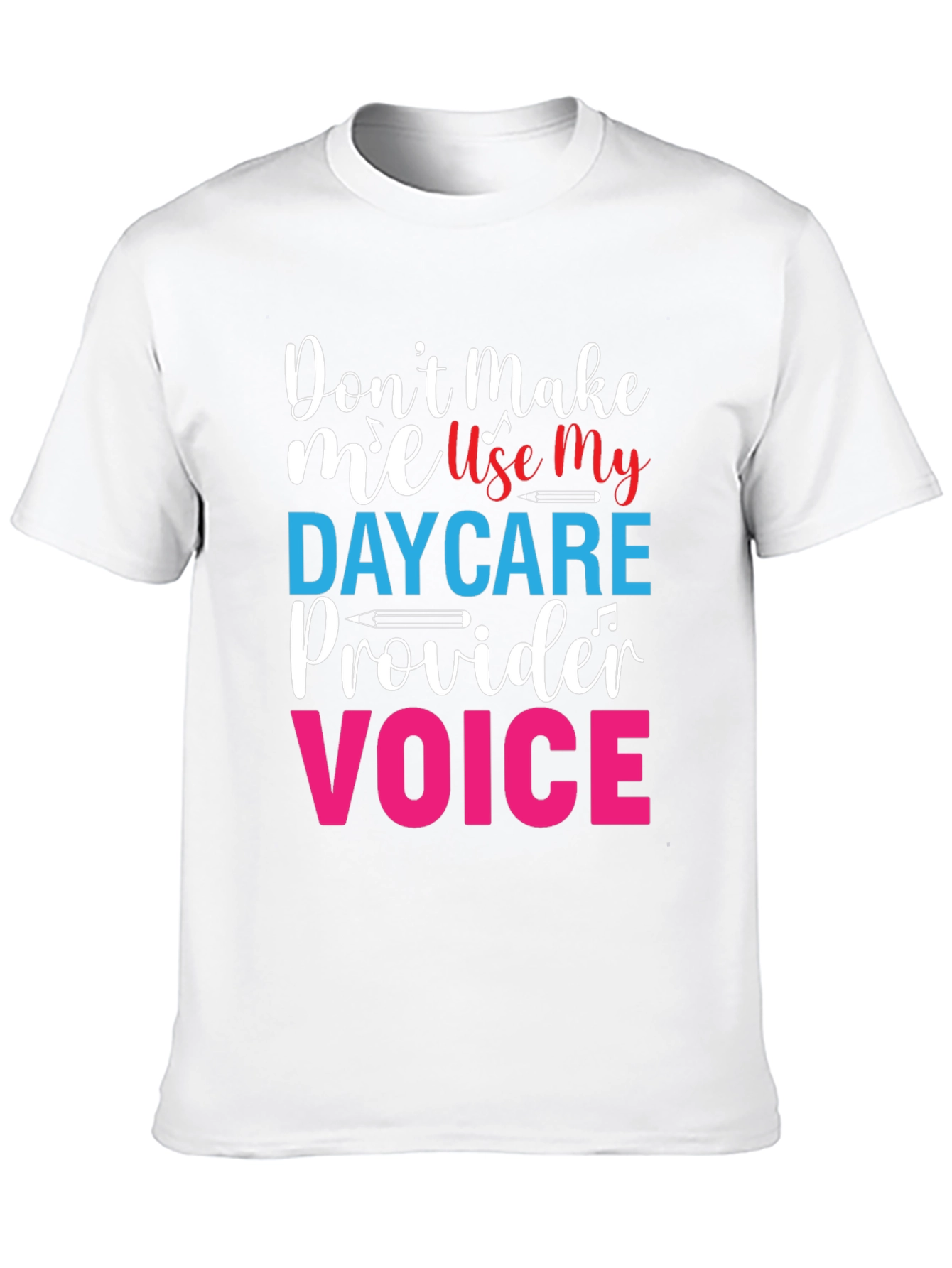 Daycare Provider Voice T-Shirt
