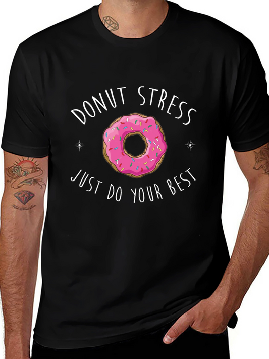 Donut Stress T-Shirt - Just Do Your Best Graphic Tee