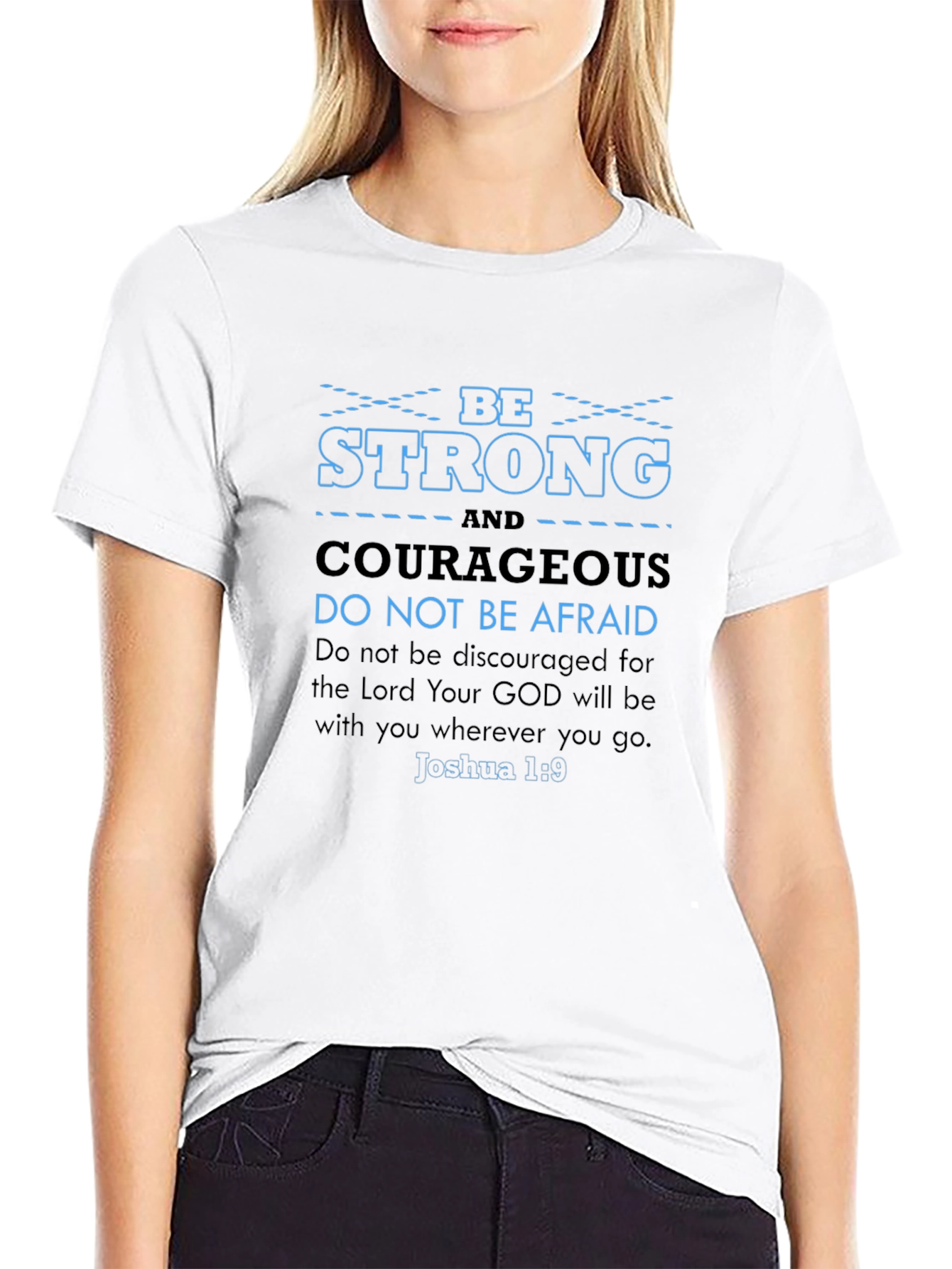 Be Strong Courageous Bible Verse T-Shirt