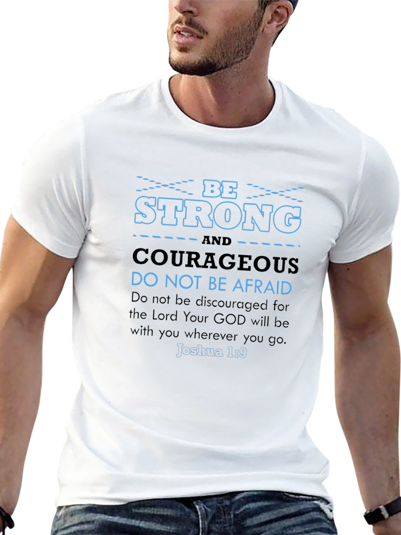 Be Strong Courageous Bible Verse T-Shirt