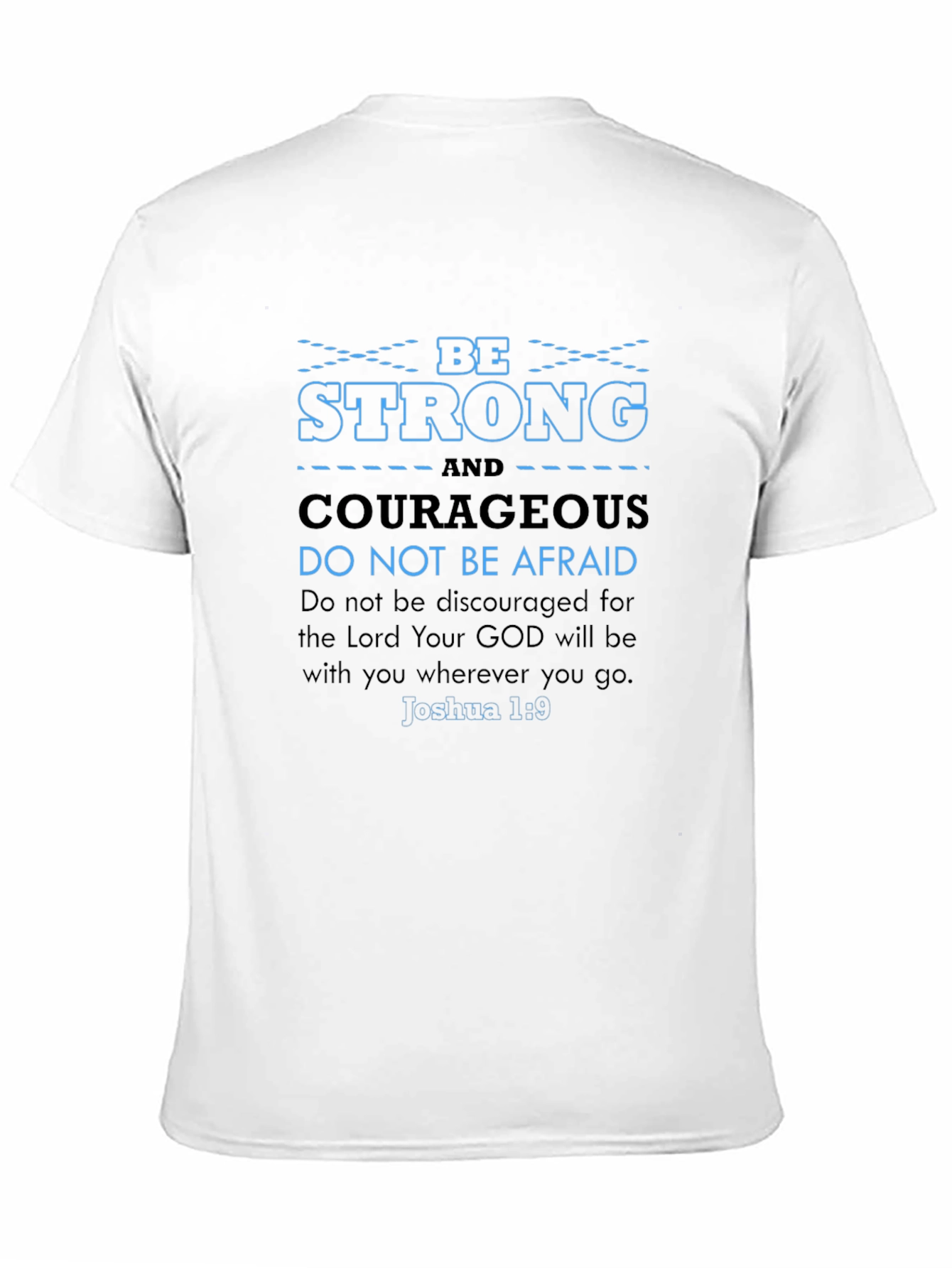 Be Strong Courageous Bible Verse T-Shirt