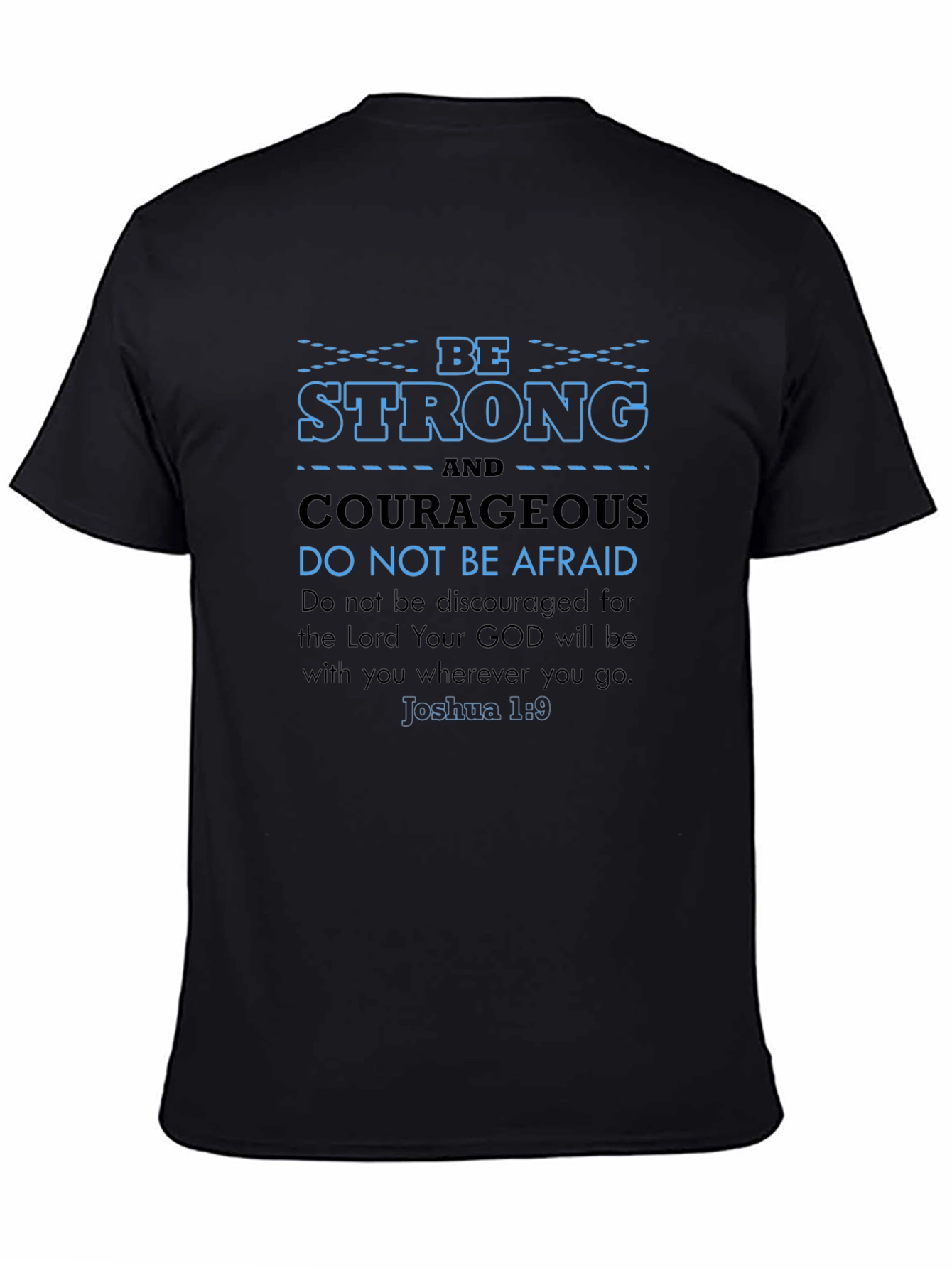 Be Strong Courageous Bible Verse T-Shirt
