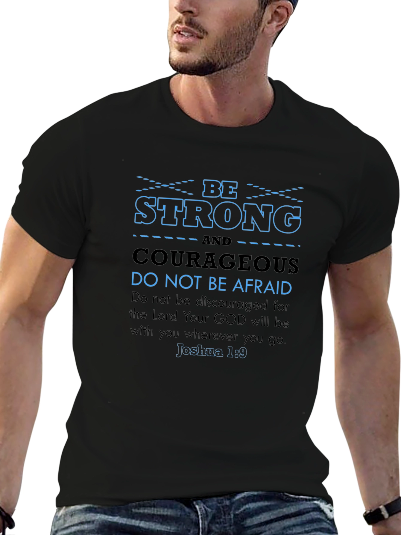 Be Strong Courageous Bible Verse T-Shirt