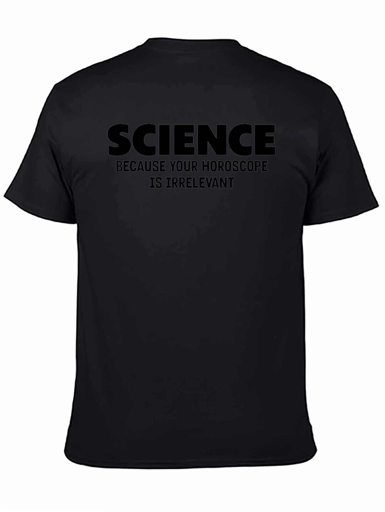Science Because Your Horoscope Is Irrelevant T-Shirt