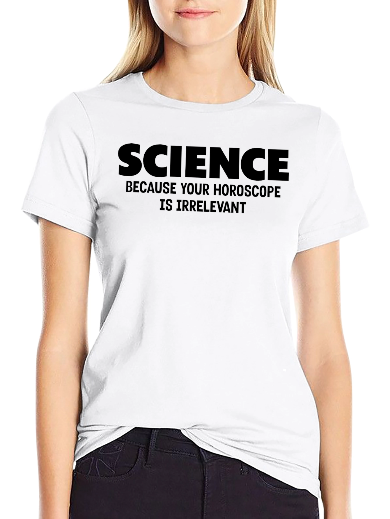 Science Because Your Horoscope Is Irrelevant T-Shirt