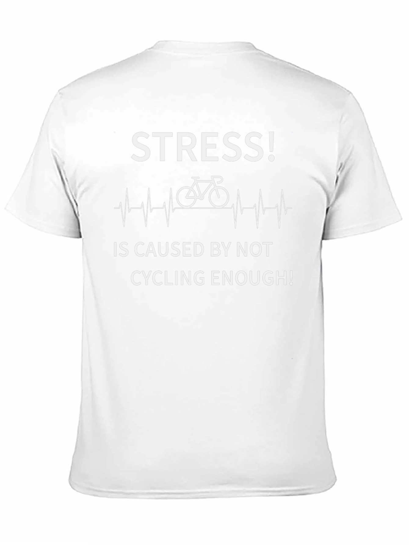 Stress Caused by Not Cycling Enough T-Shirt