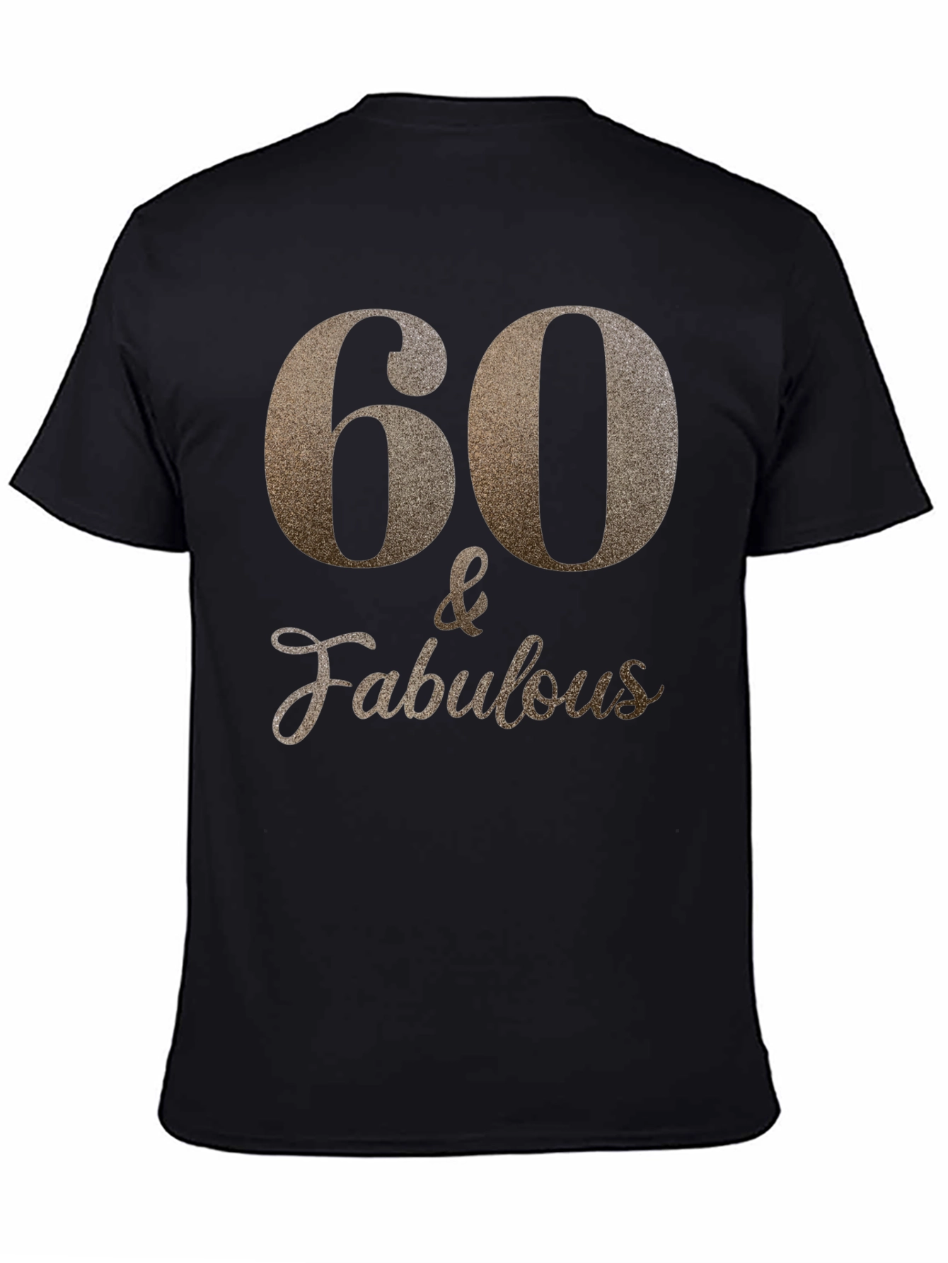60 & Fabulous Black T-Shirt