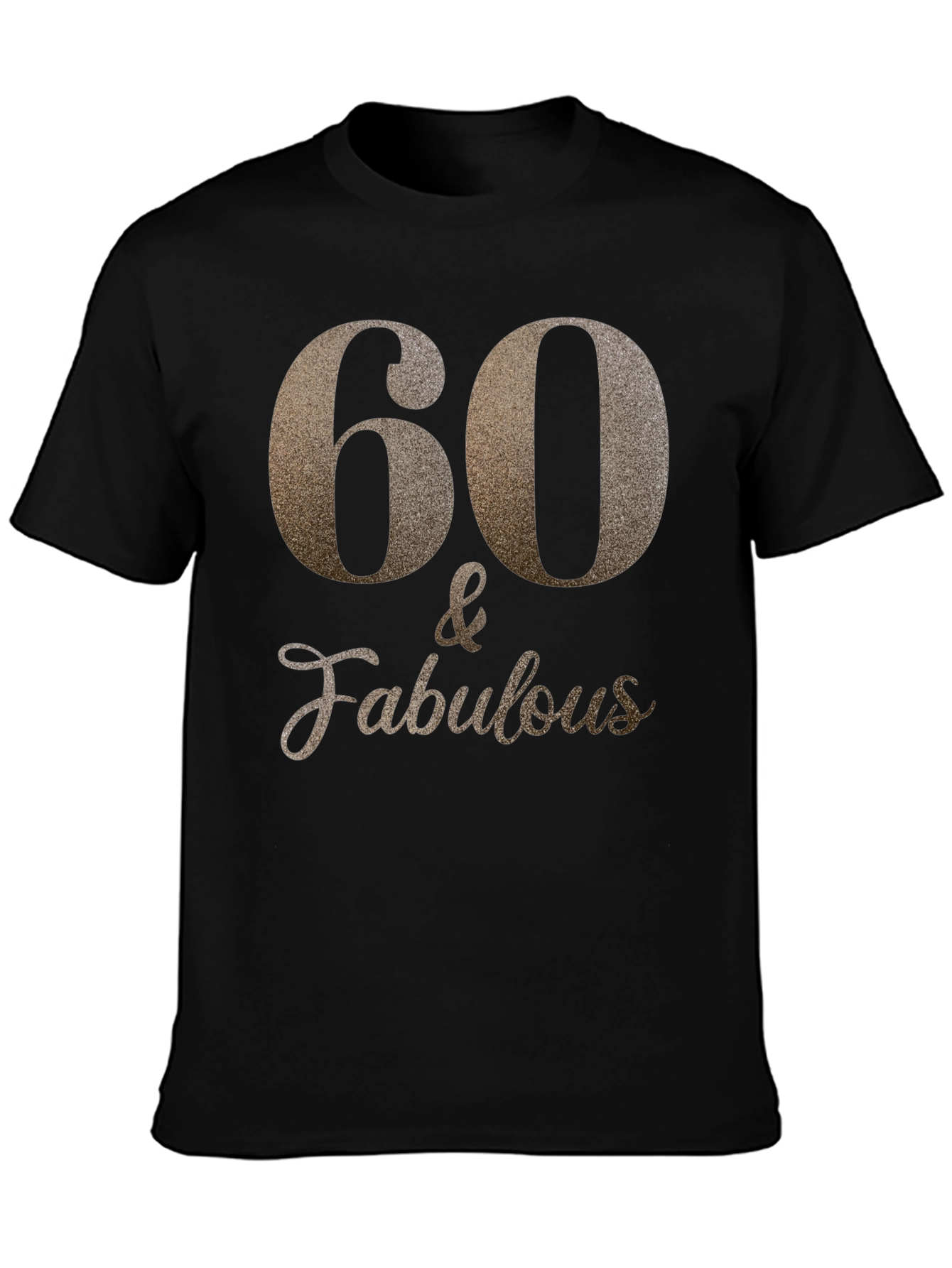 60 & Fabulous Black T-Shirt