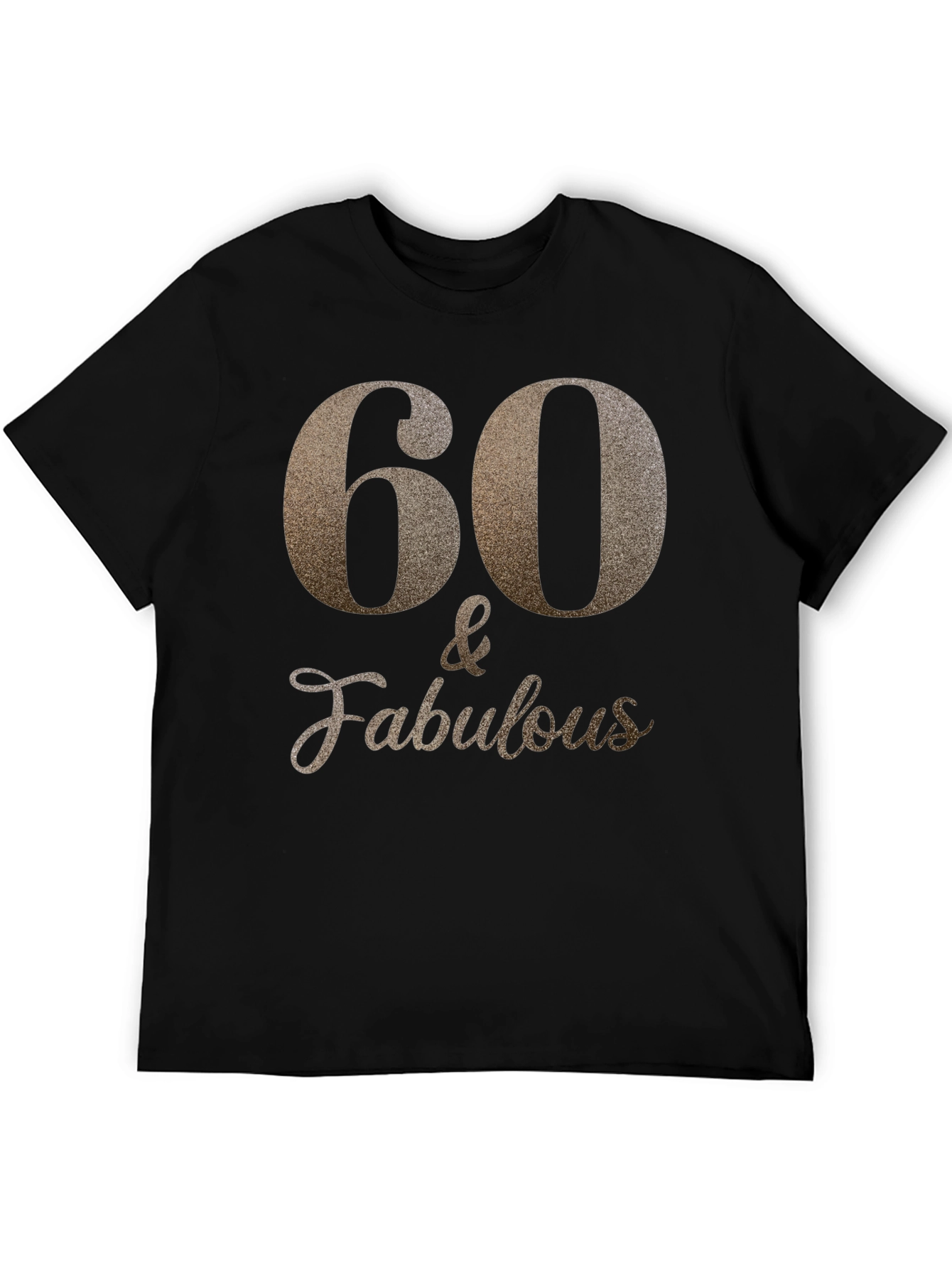 60 & Fabulous Black T-Shirt
