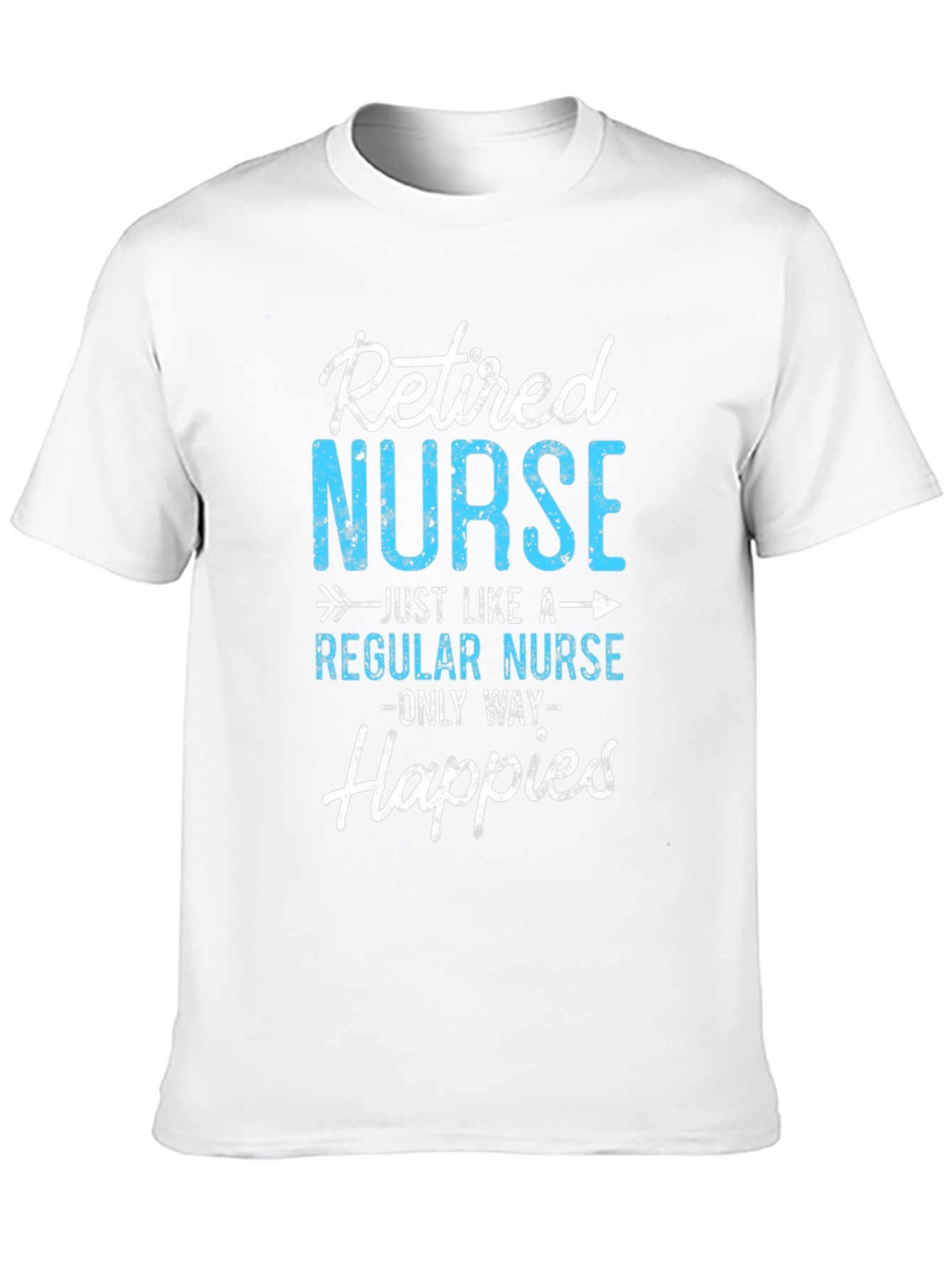 Retired Nurse T-Shirt - Happier Than Ever!