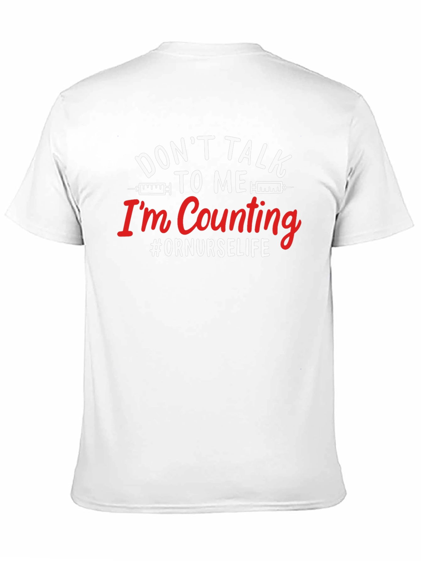 Dont Talk To Me Im Counting Nurse T-Shirt