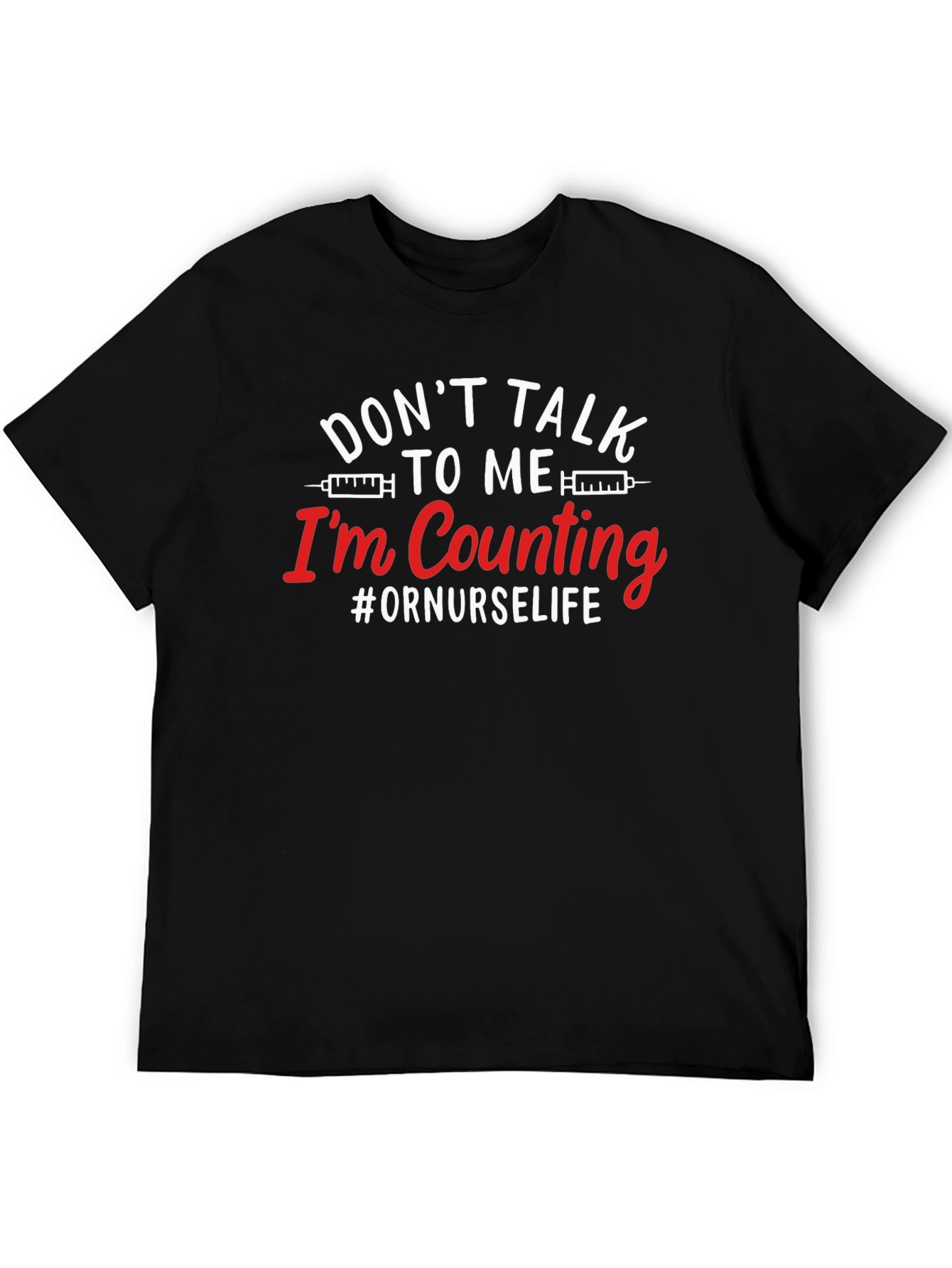 Dont Talk To Me Im Counting Nurse T-Shirt