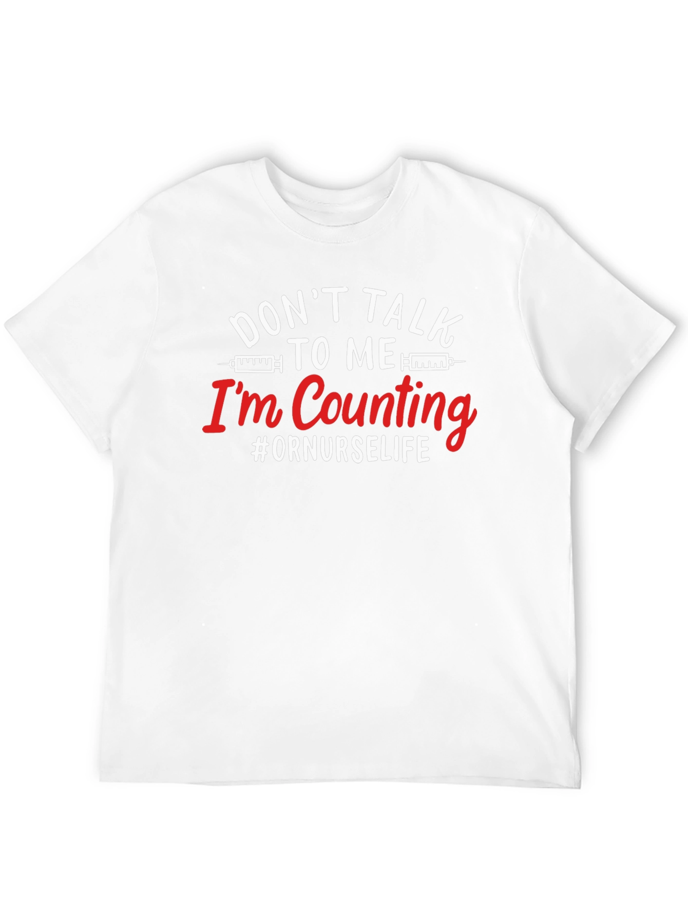 Dont Talk To Me Im Counting Nurse T-Shirt