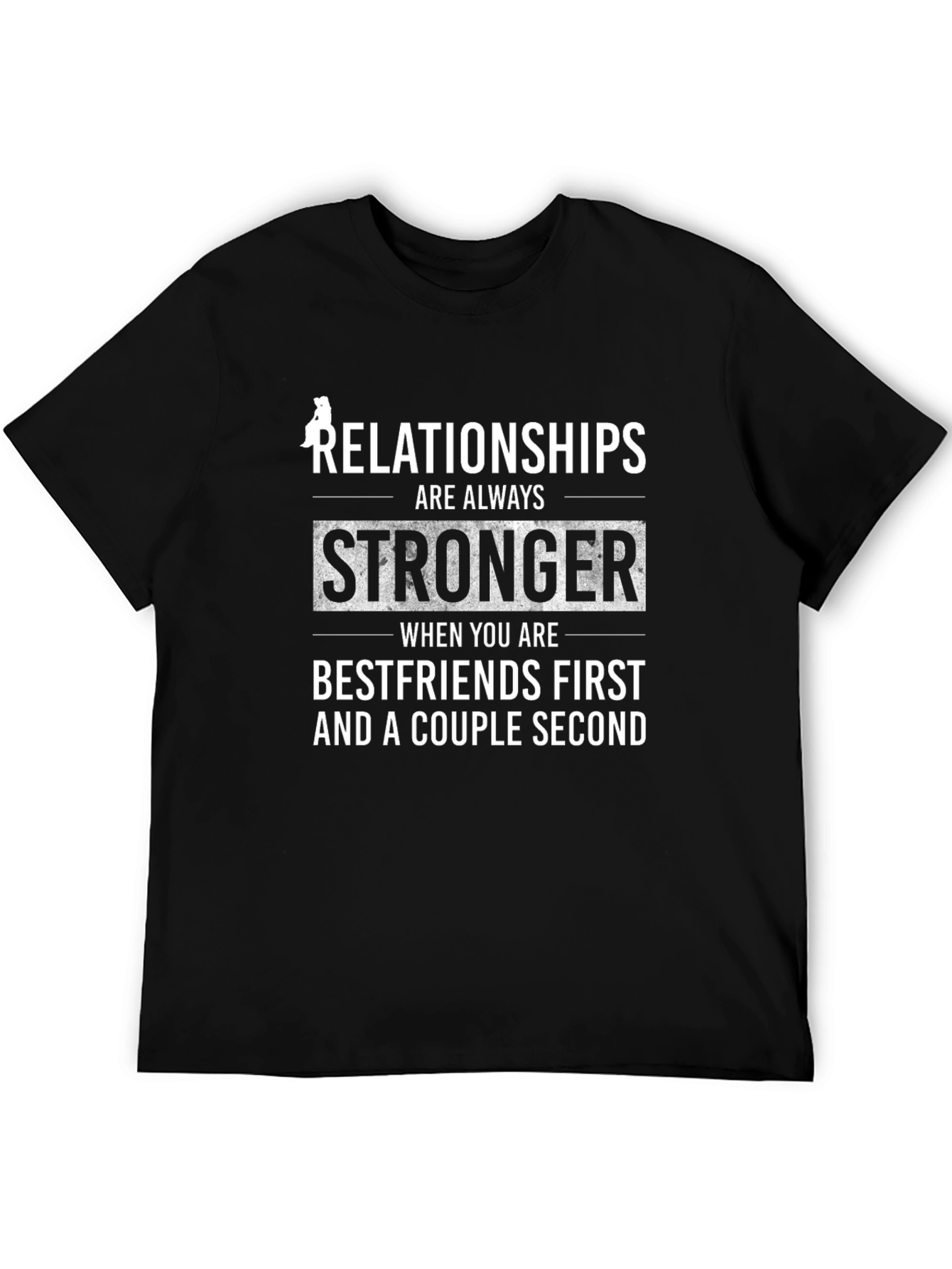 Relationships are Always Stronger Black T-Shirt
