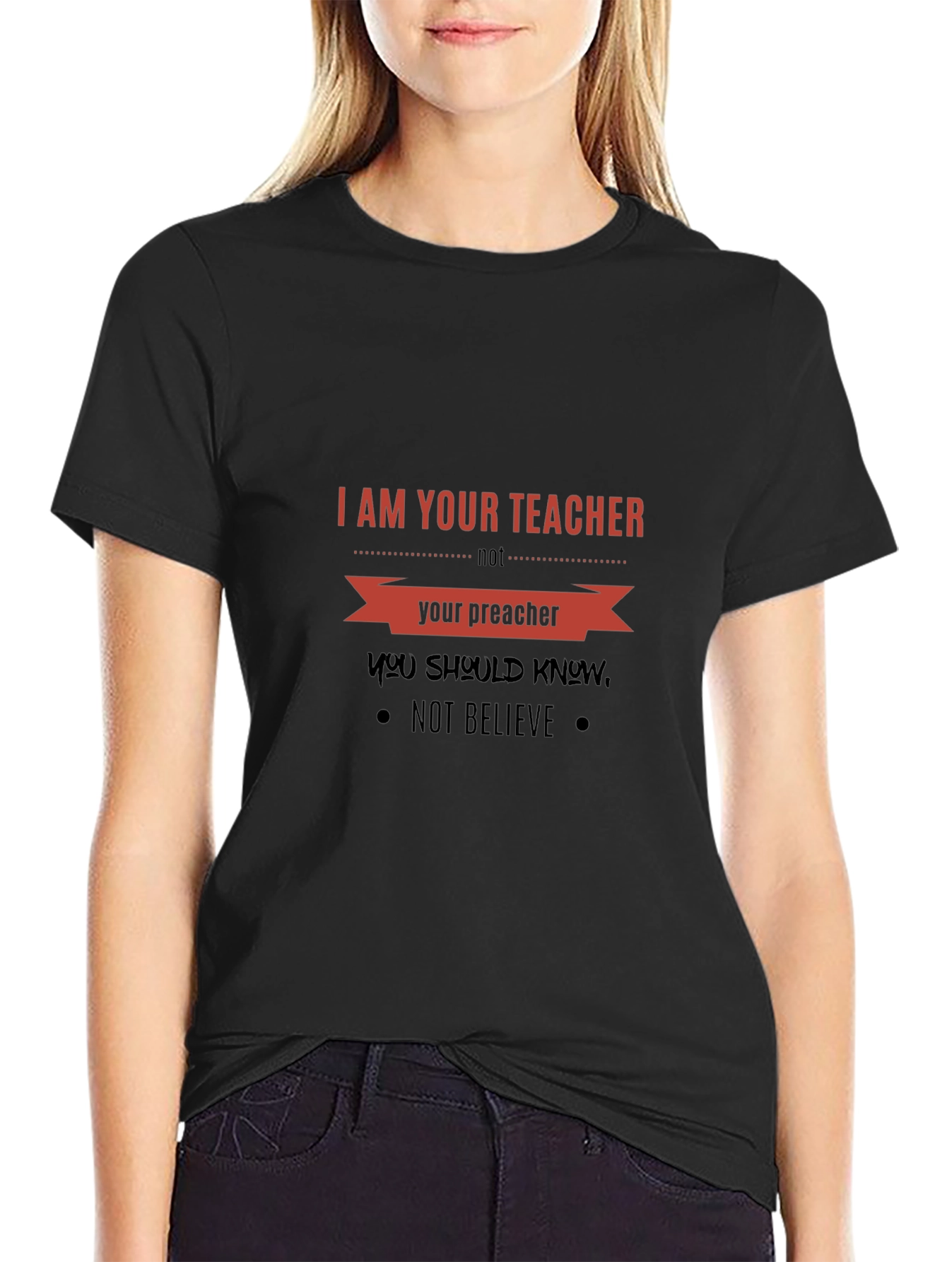 I Am Your Teacher T-Shirt: Knowledge Over Belief Tee