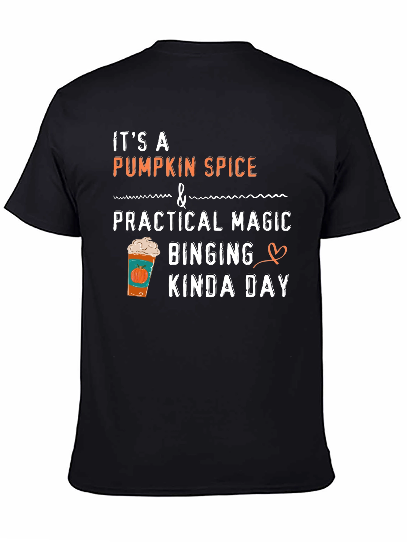 Pumpkin Spice Magic Binging Kinda Day T-Shirt