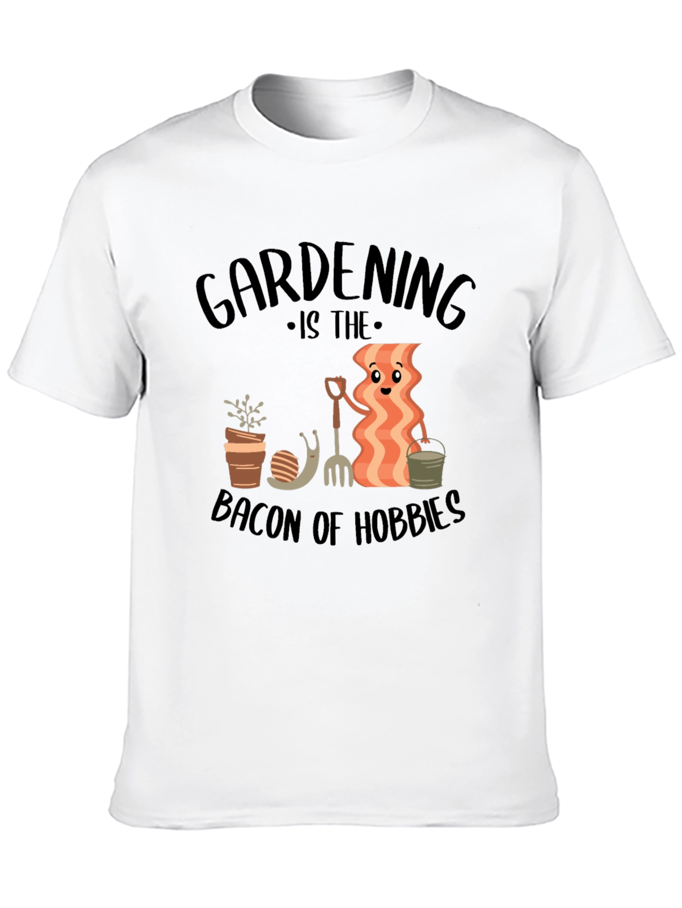 Gardening is the Bacon of Hobbies T-Shirt