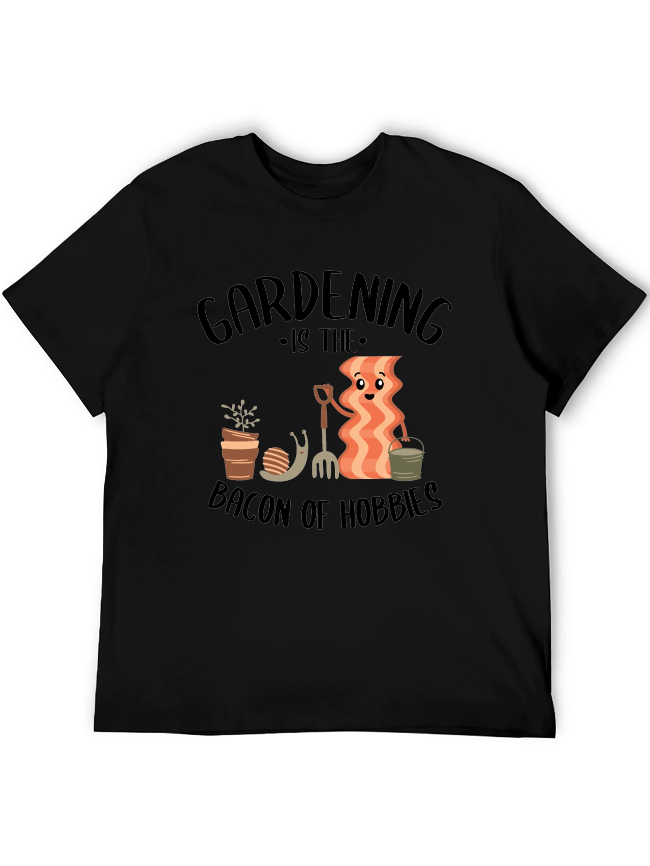 Gardening is the Bacon of Hobbies T-Shirt