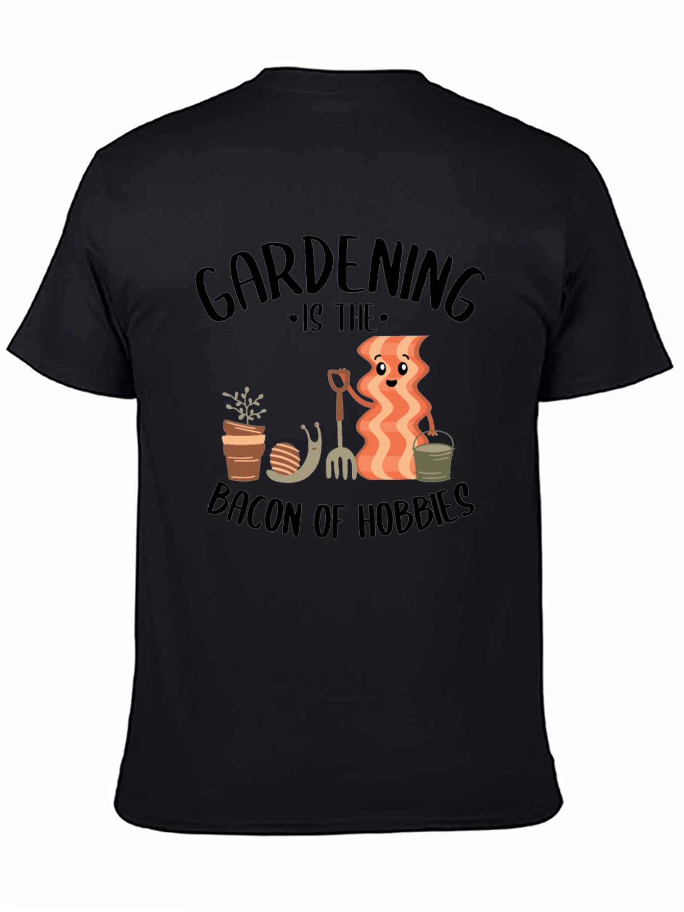 Gardening is the Bacon of Hobbies T-Shirt