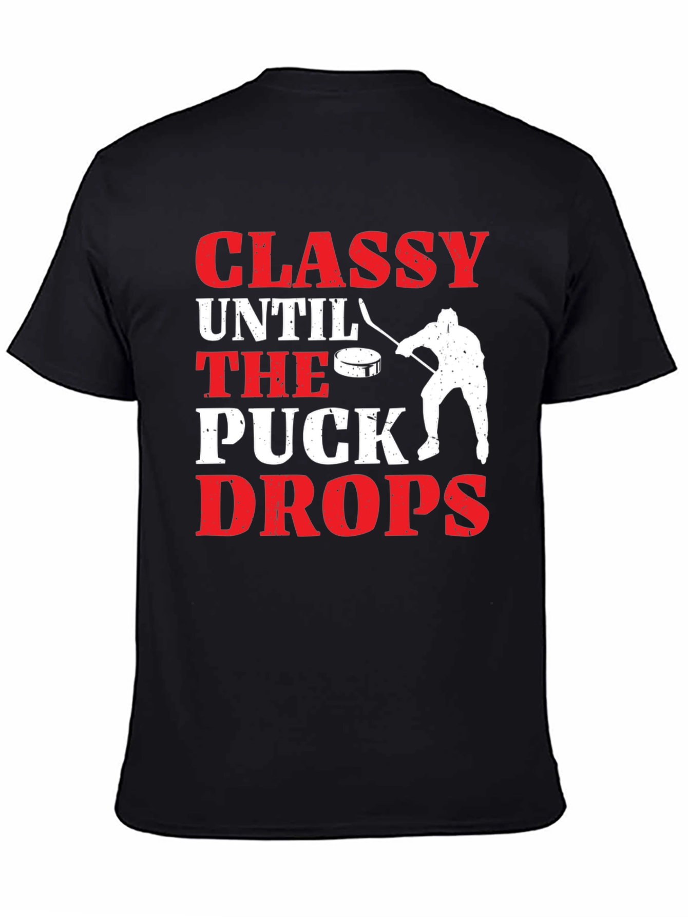 Classy Until The Puck Drops Hockey T-Shirt