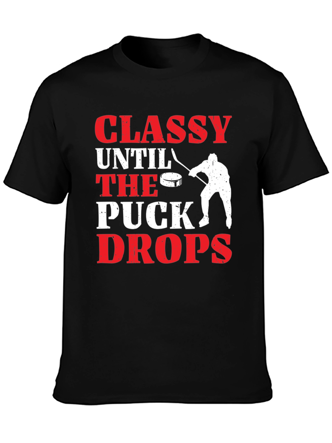 Classy Until The Puck Drops Hockey T-Shirt