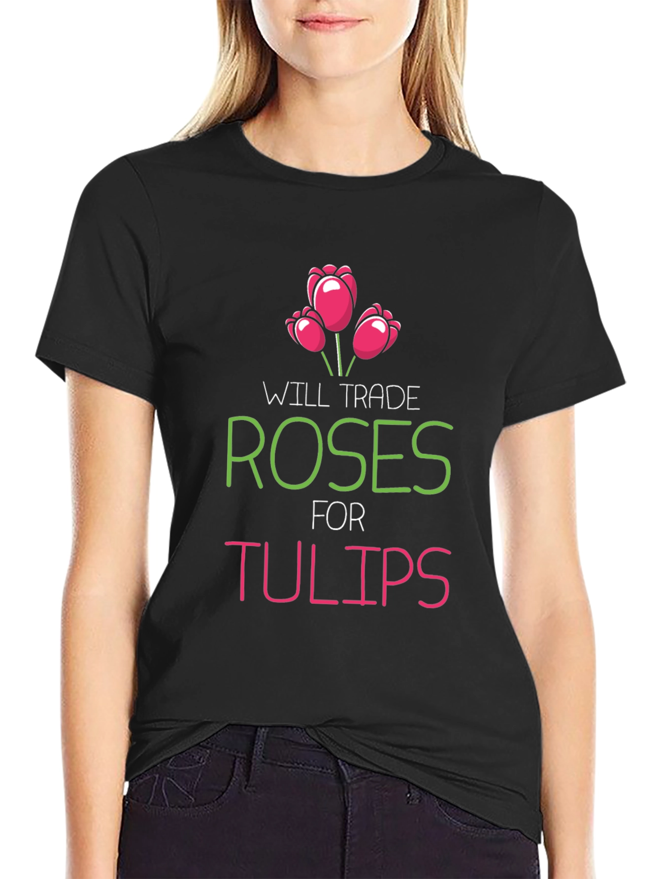 Trade Roses For Tulips Graphic T-Shirt